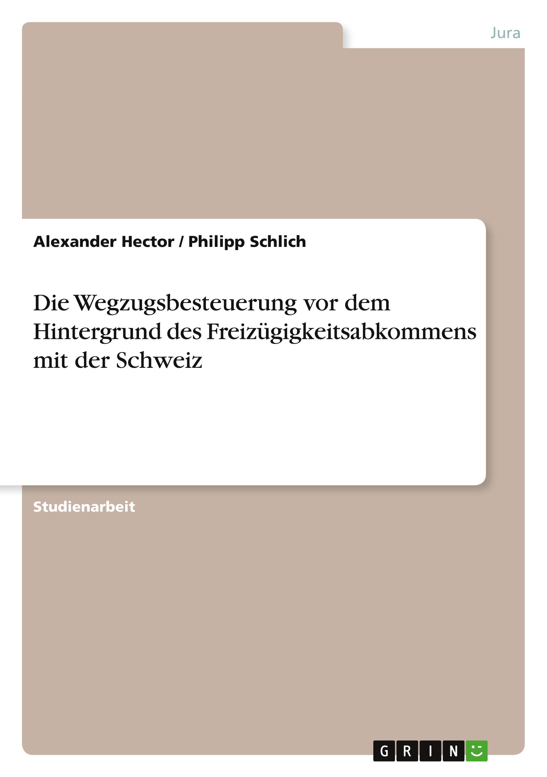 Die Wegzugsbesteuerung vor dem Hintergrund des Freizügigkeitsabkommens mit der Schweiz