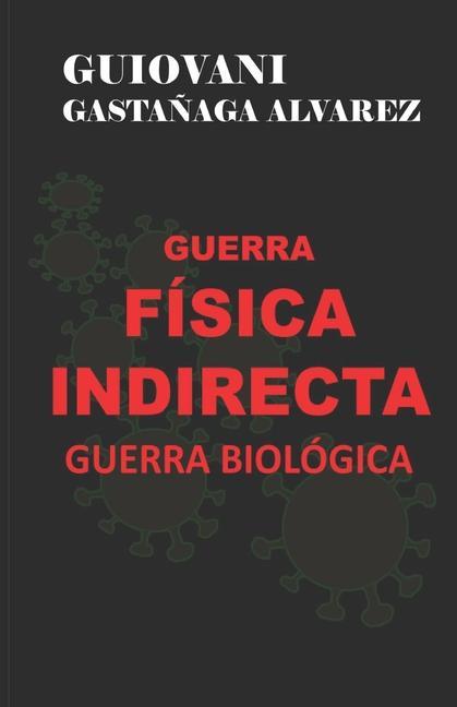 Guerra Física Indirecta - Guerra Biológica