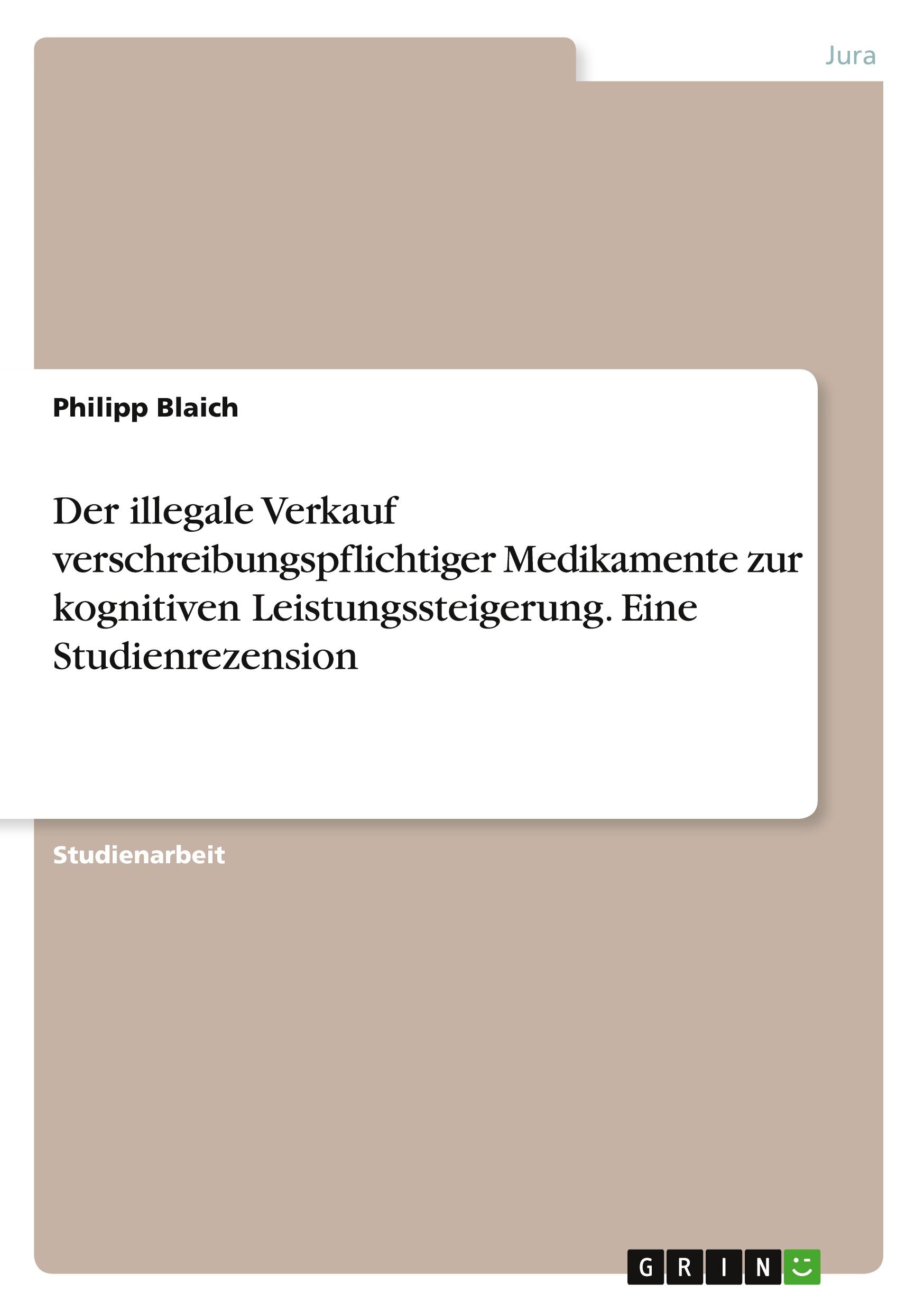 Der illegale Verkauf verschreibungspflichtiger Medikamente zur kognitiven Leistungssteigerung. Eine Studienrezension