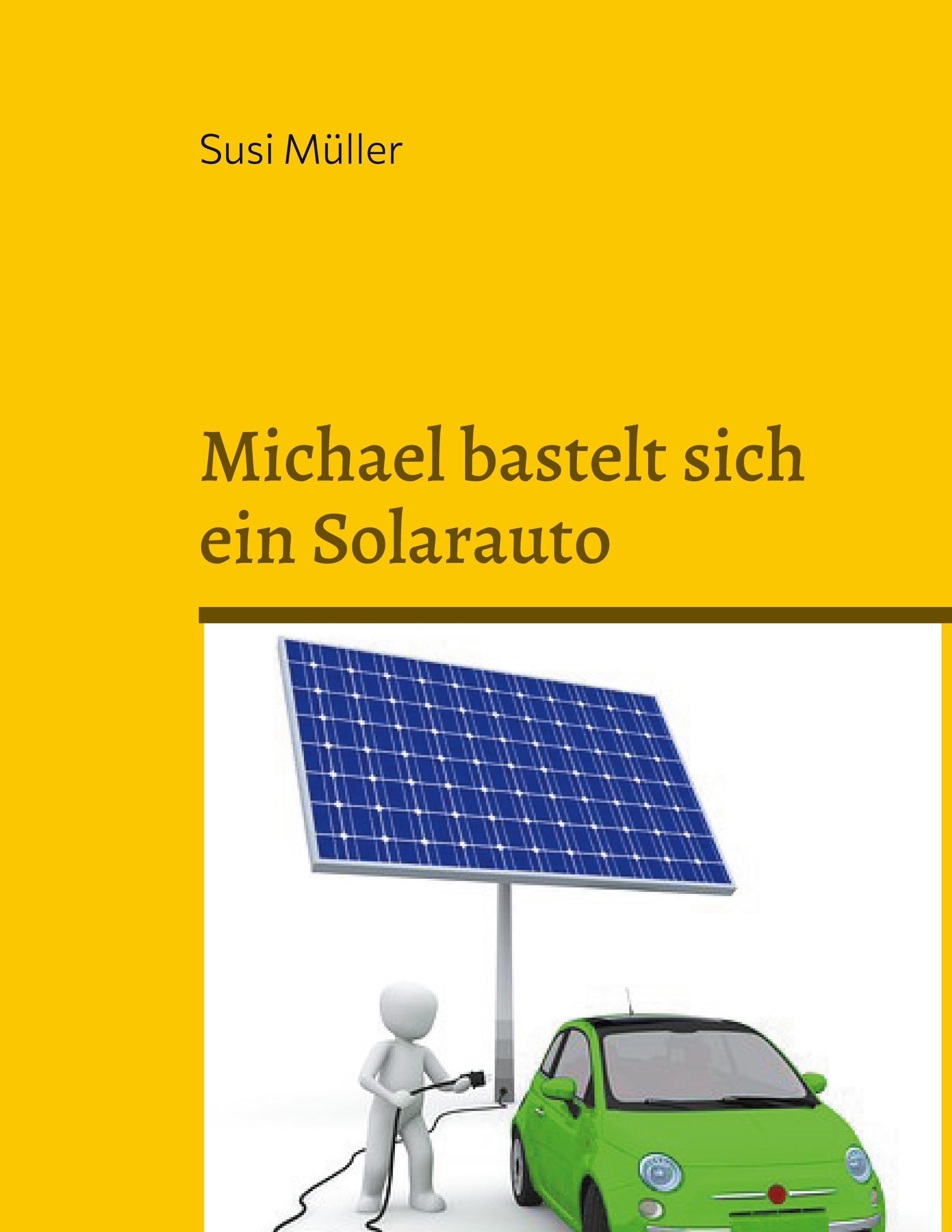 Michael bastelt sich ein Solarauto