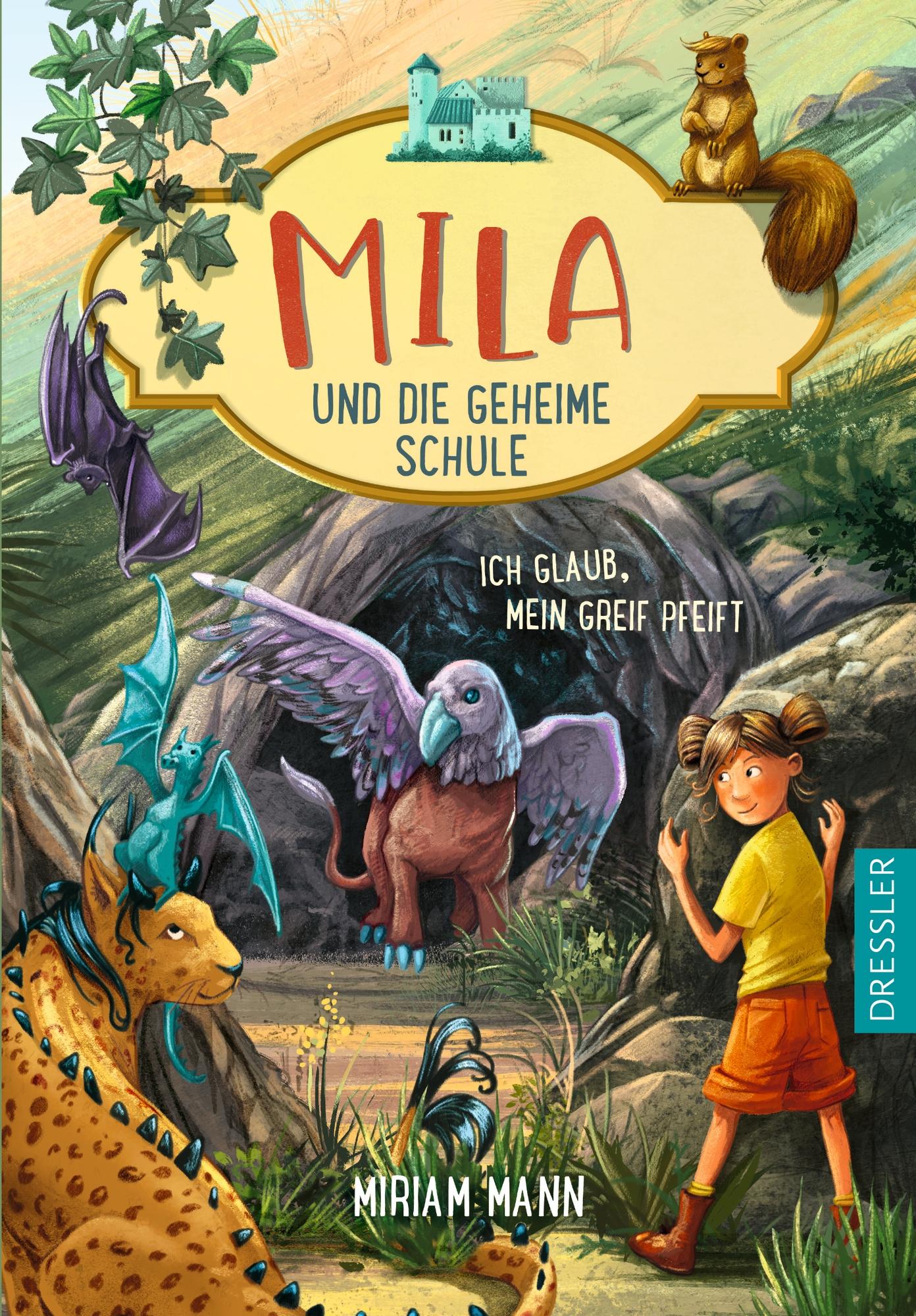 Mila und die geheime Schule 3. Ich glaub, mein Greif pfeift