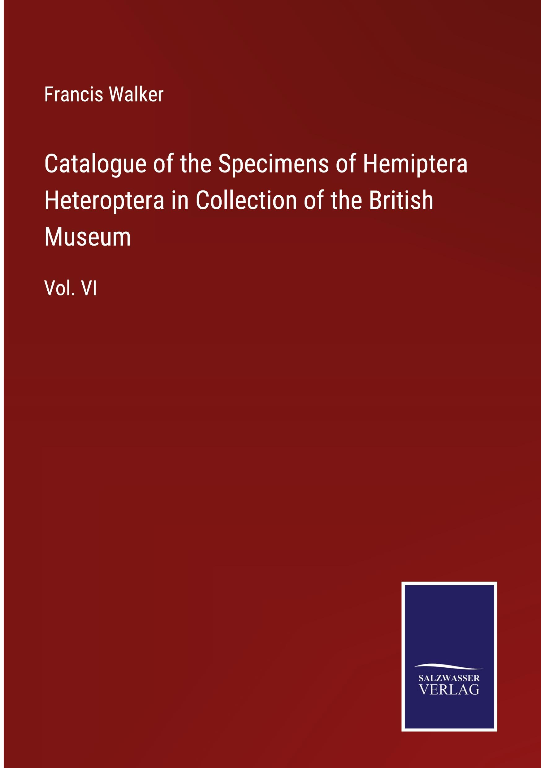 Catalogue of the Specimens of Hemiptera Heteroptera in Collection of the British Museum