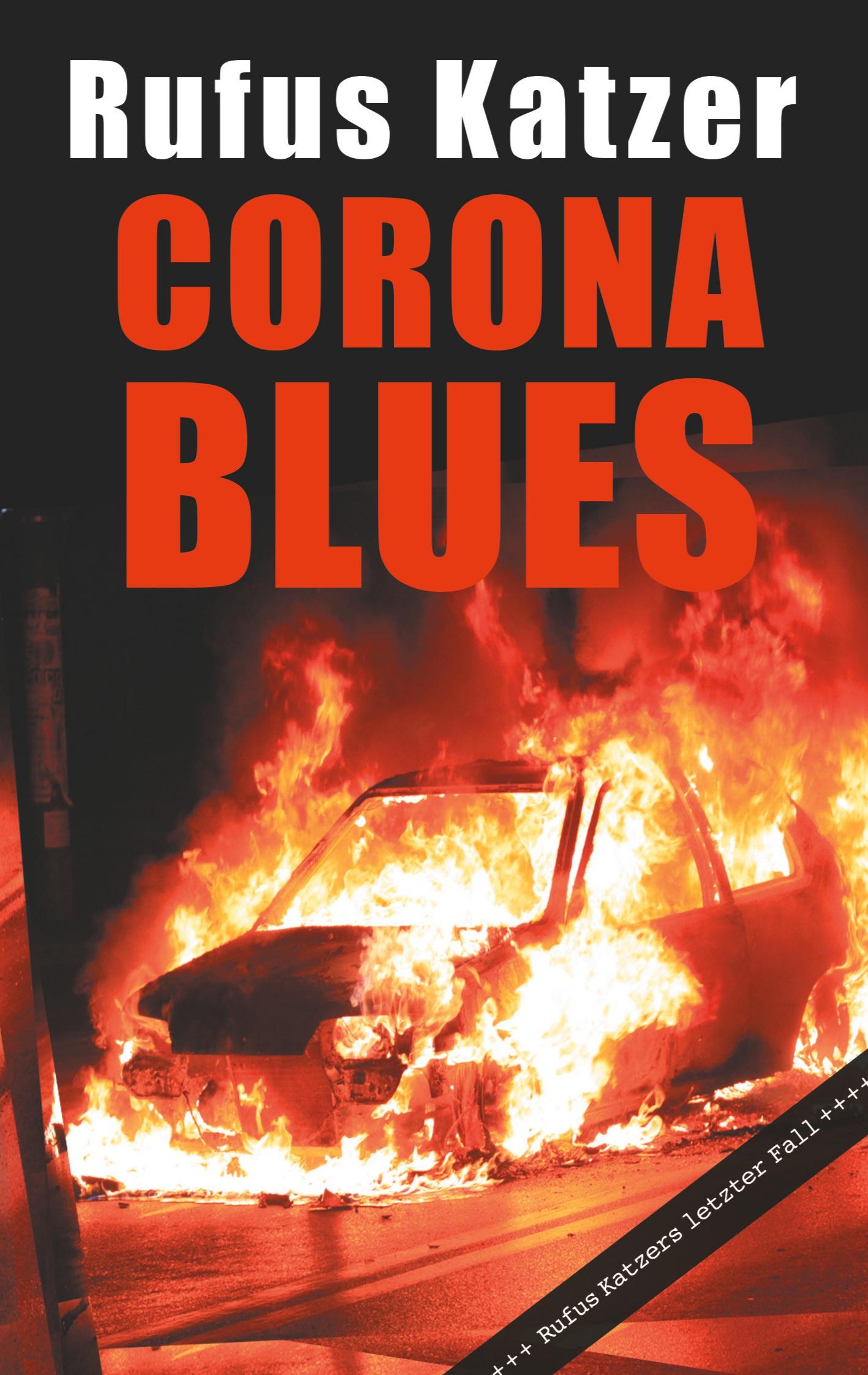 Corona Blues. Rufus Katzers letzter Fall.