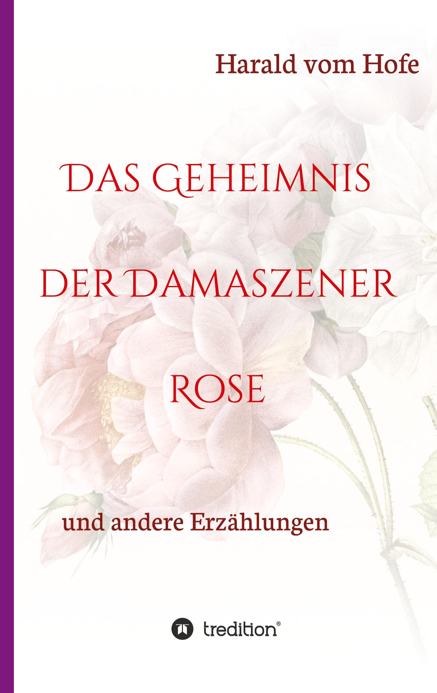 Das Geheimnis der Damaszener Rose