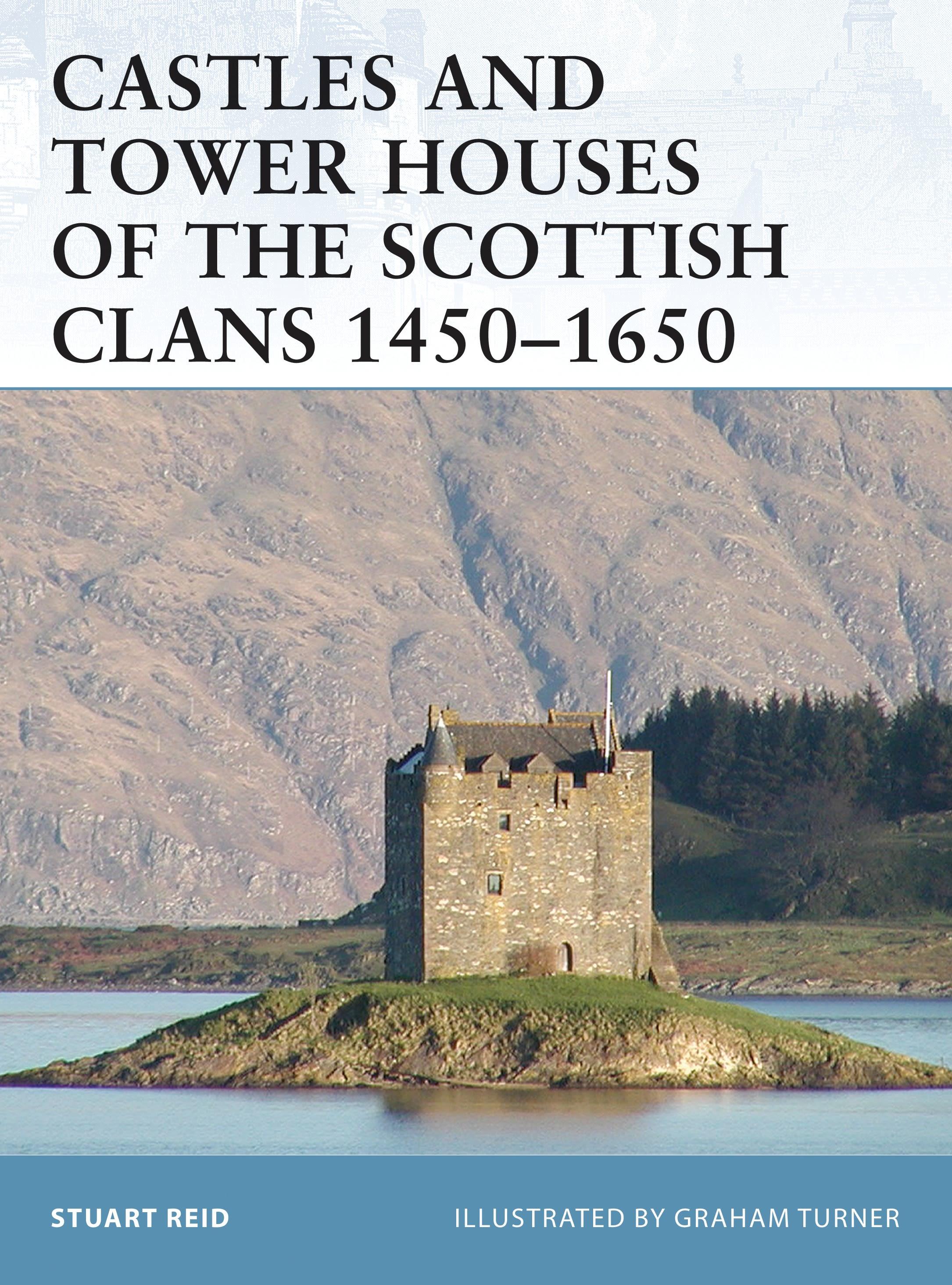 Castles and Tower Houses of the Scottish Clans 1450-1650