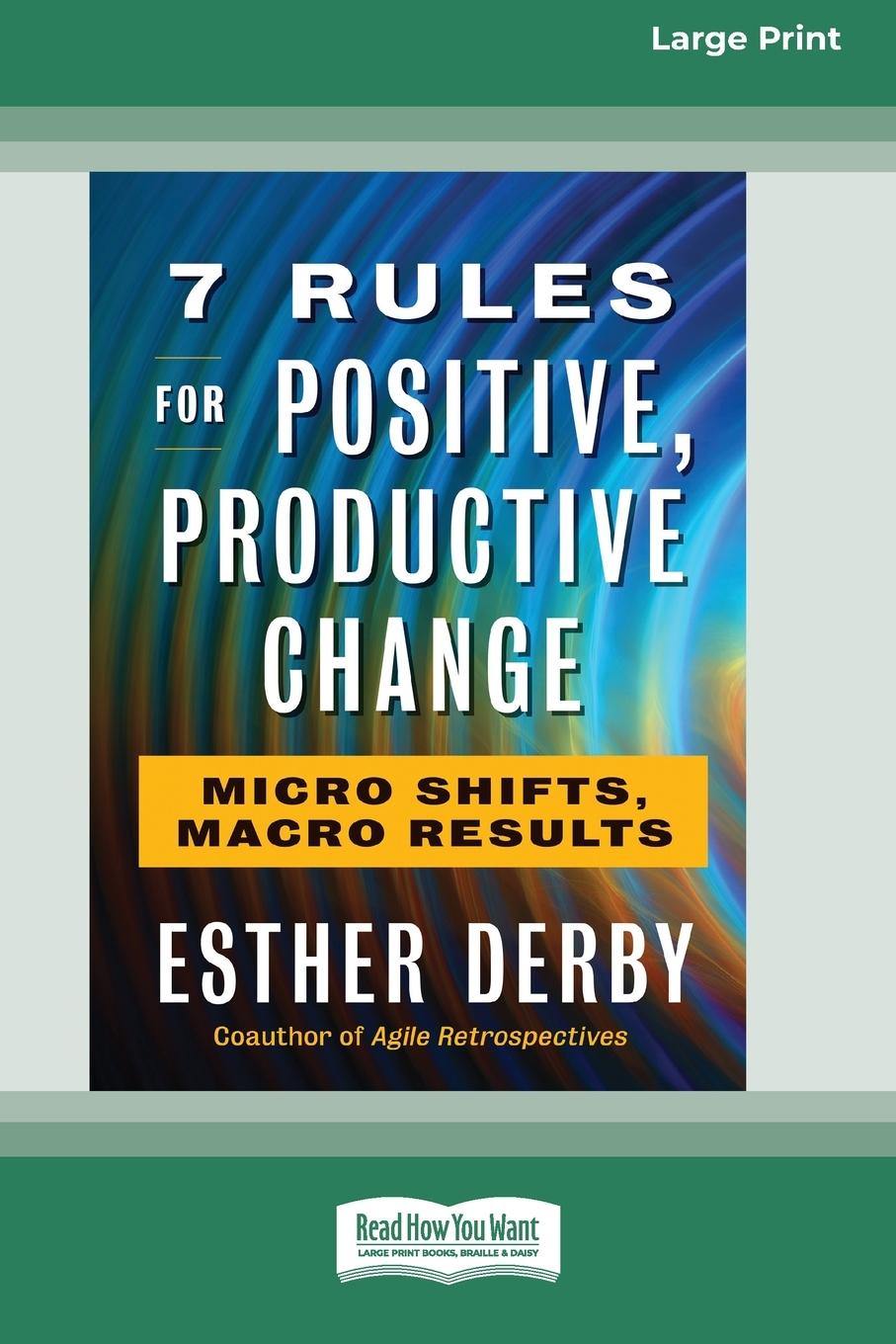 7 Rules for Positive, Productive Change