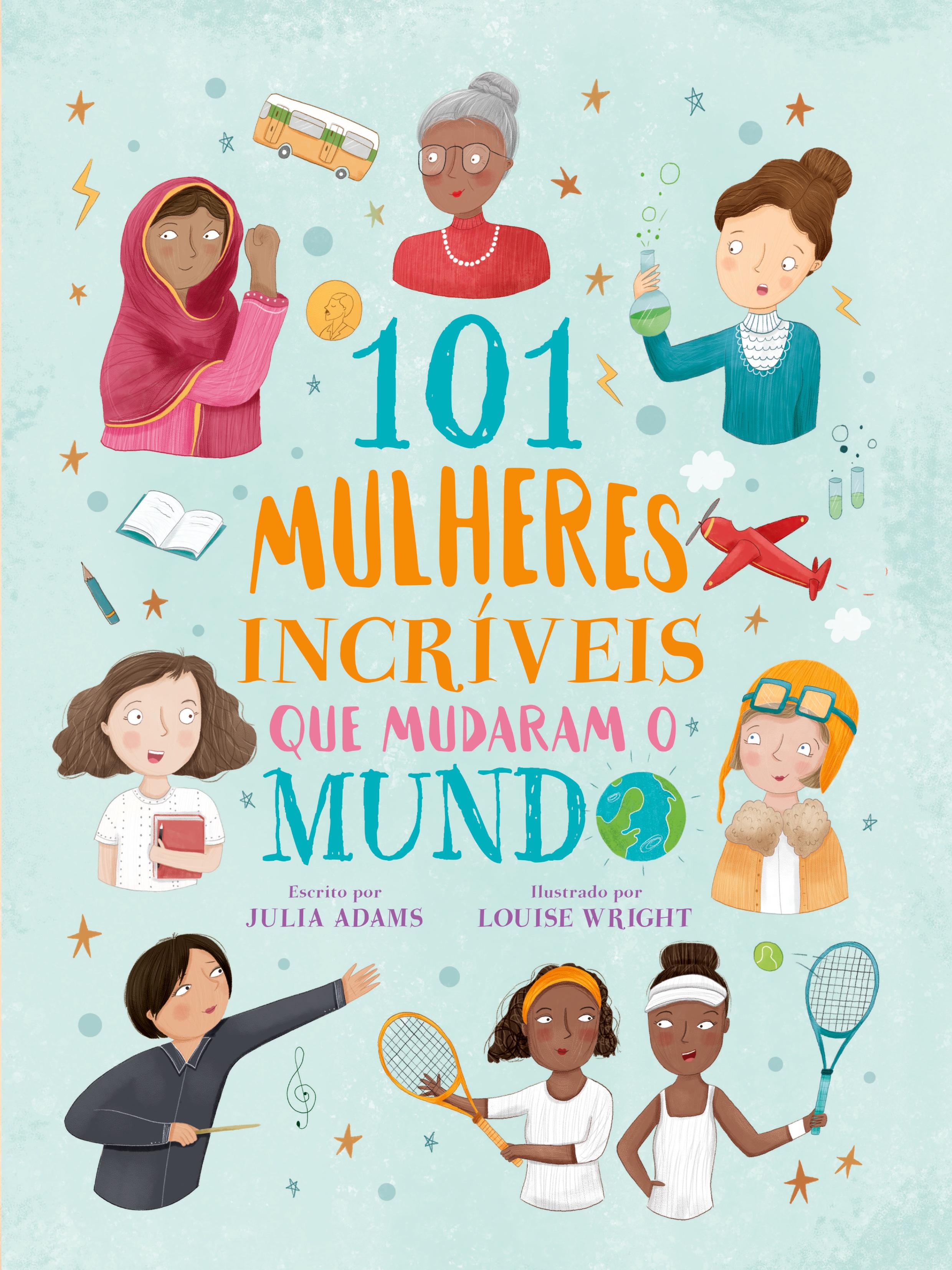 101 mulheres incríveis que mudaram o mundo