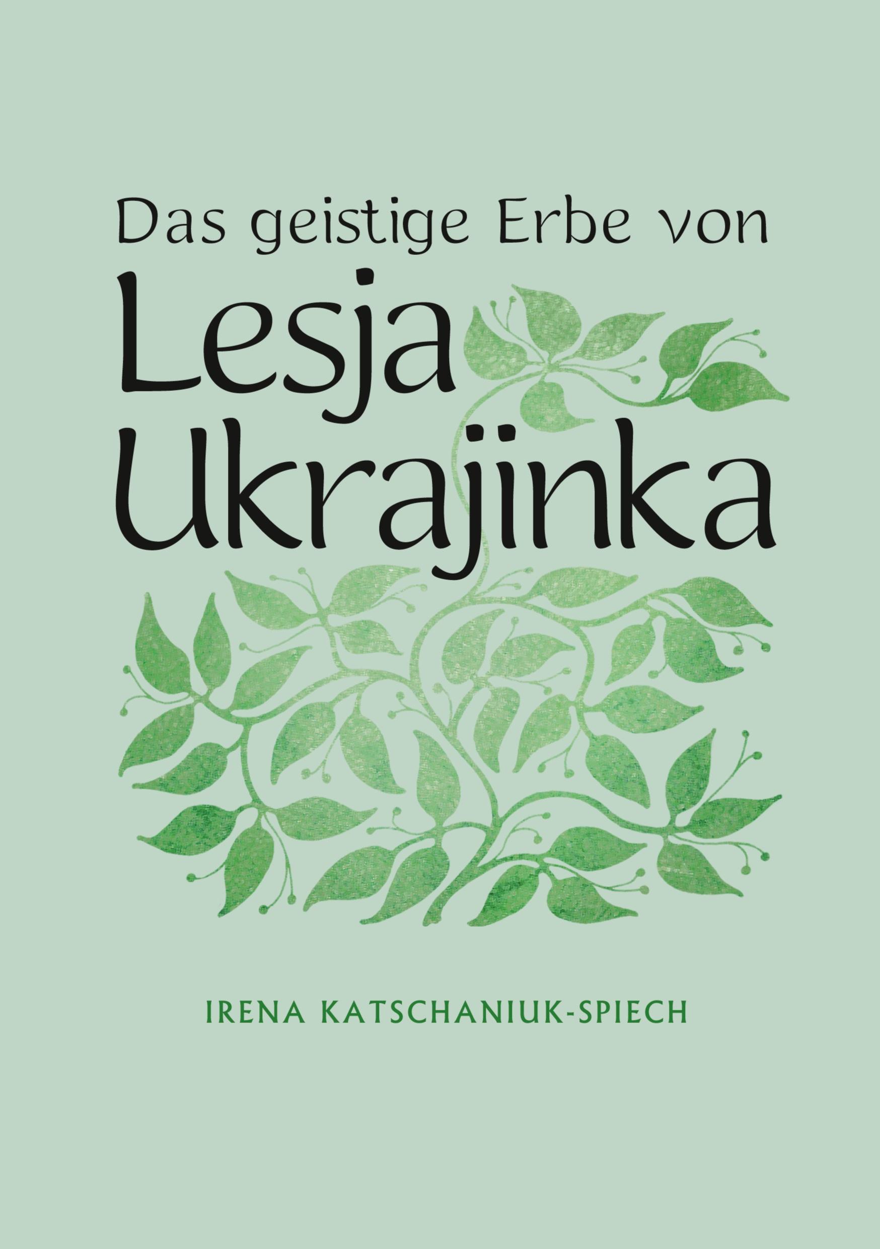 Das geistige Erbe von Lesja Ukrajinka