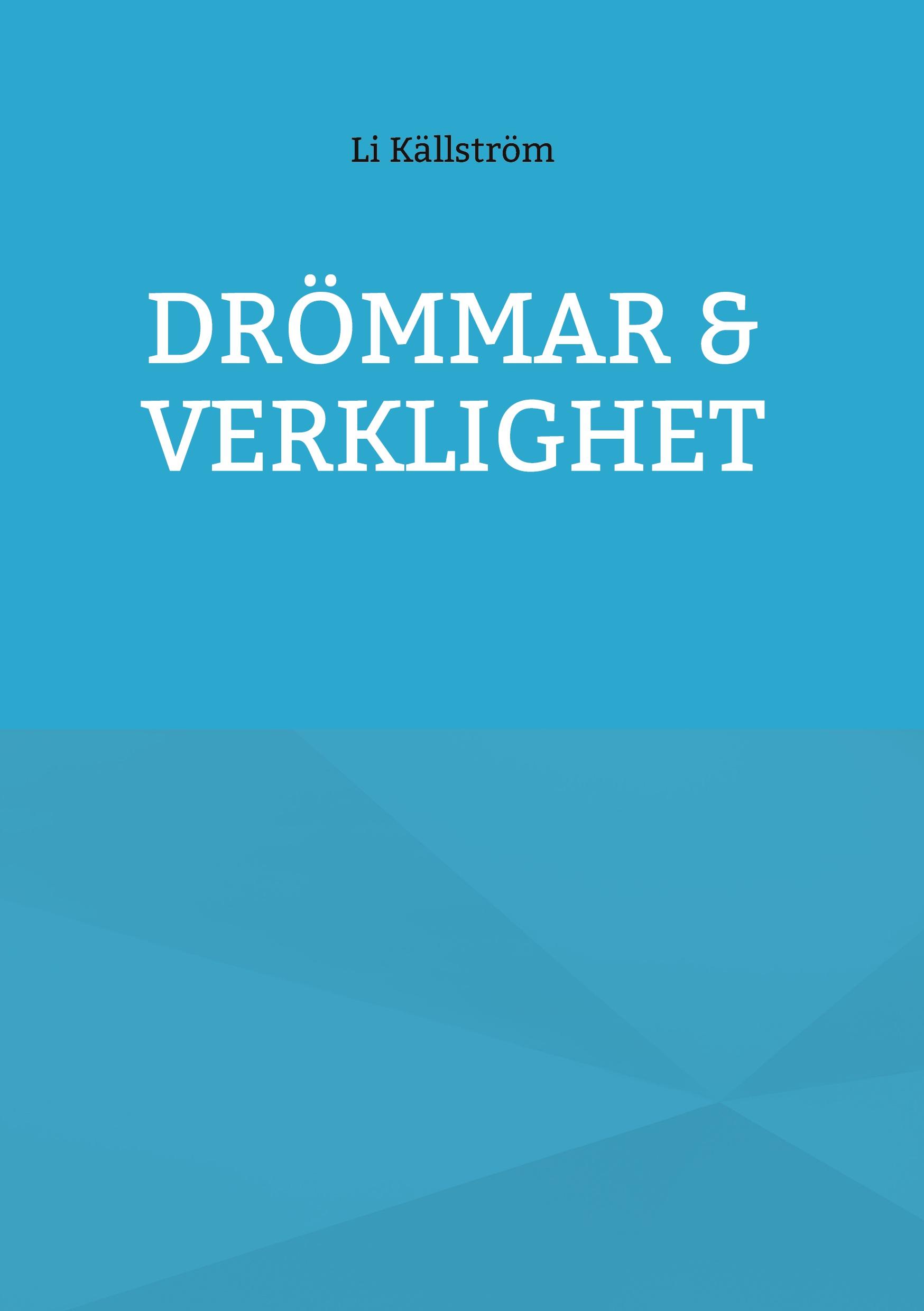 DRÖMMAR & VERKLIGHET