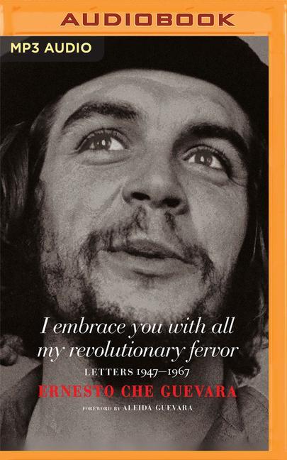 I Embrace You with All My Revolutionary Fervor: Letters 1947-1967