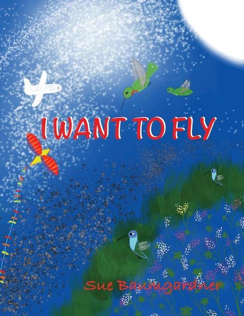 I Want to Fly