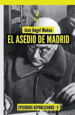 El asedio de Madrid: Episodios republicanos 5