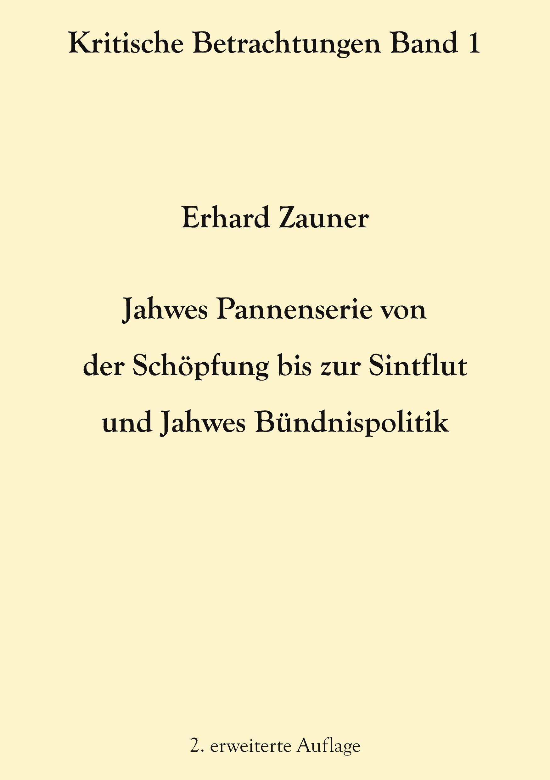 Jahwes Pannenserie von der Schöpfung bis zur Sintflut und Jahwes Bündnispolitik