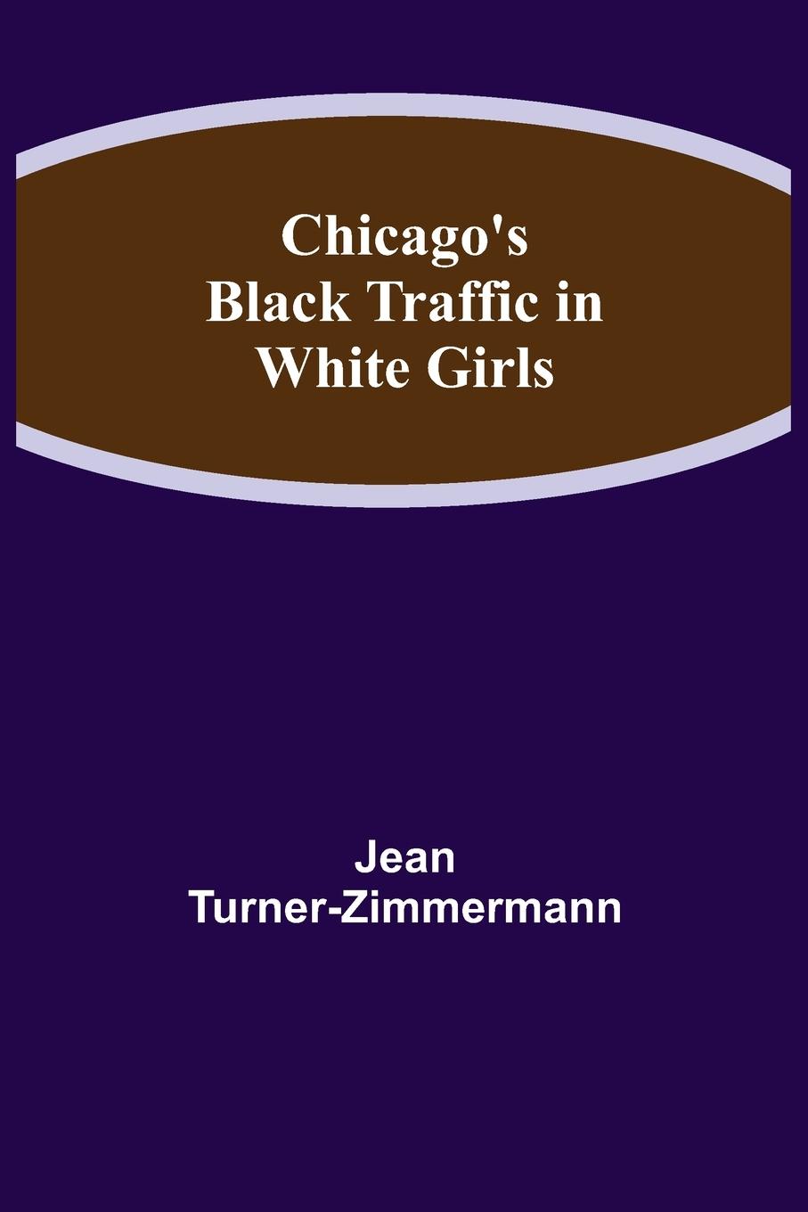 Chicago's Black Traffic in White Girls