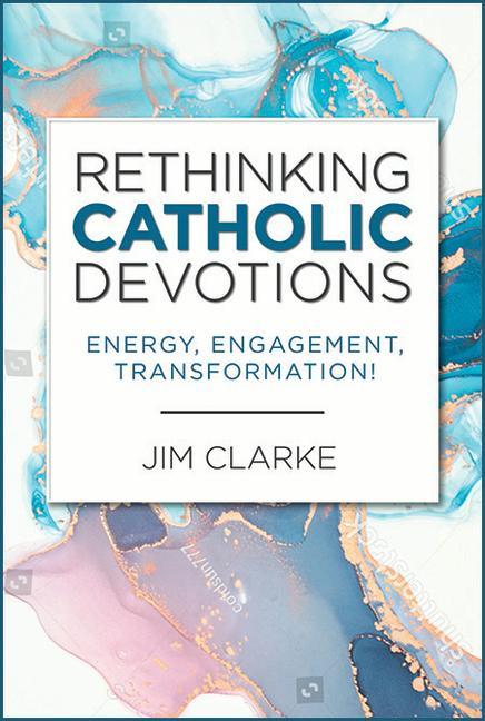 Rethinking Catholic Devotions