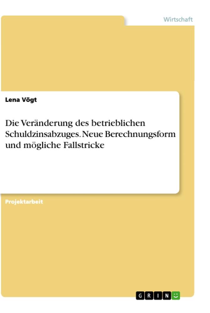 Die Veränderung des betrieblichen Schuldzinsabzuges. Neue Berechnungsform und mögliche Fallstricke