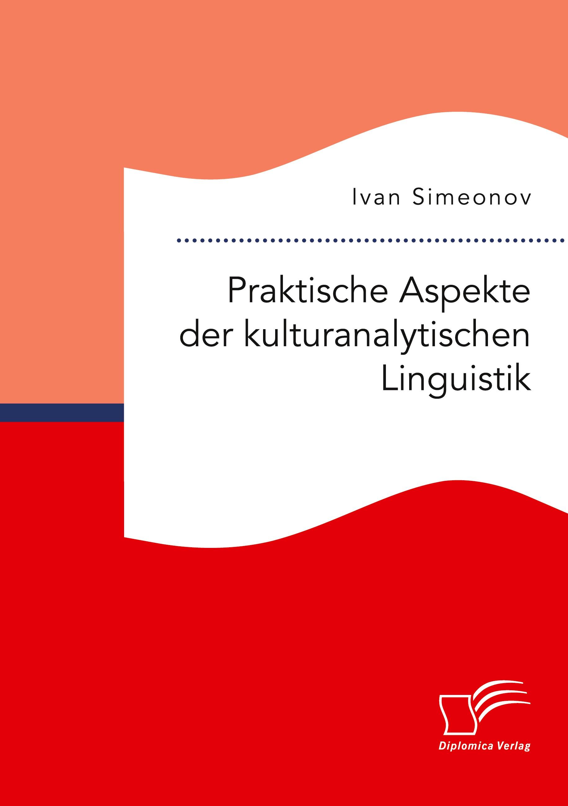 Praktische Aspekte der kulturanalytischen Linguistik