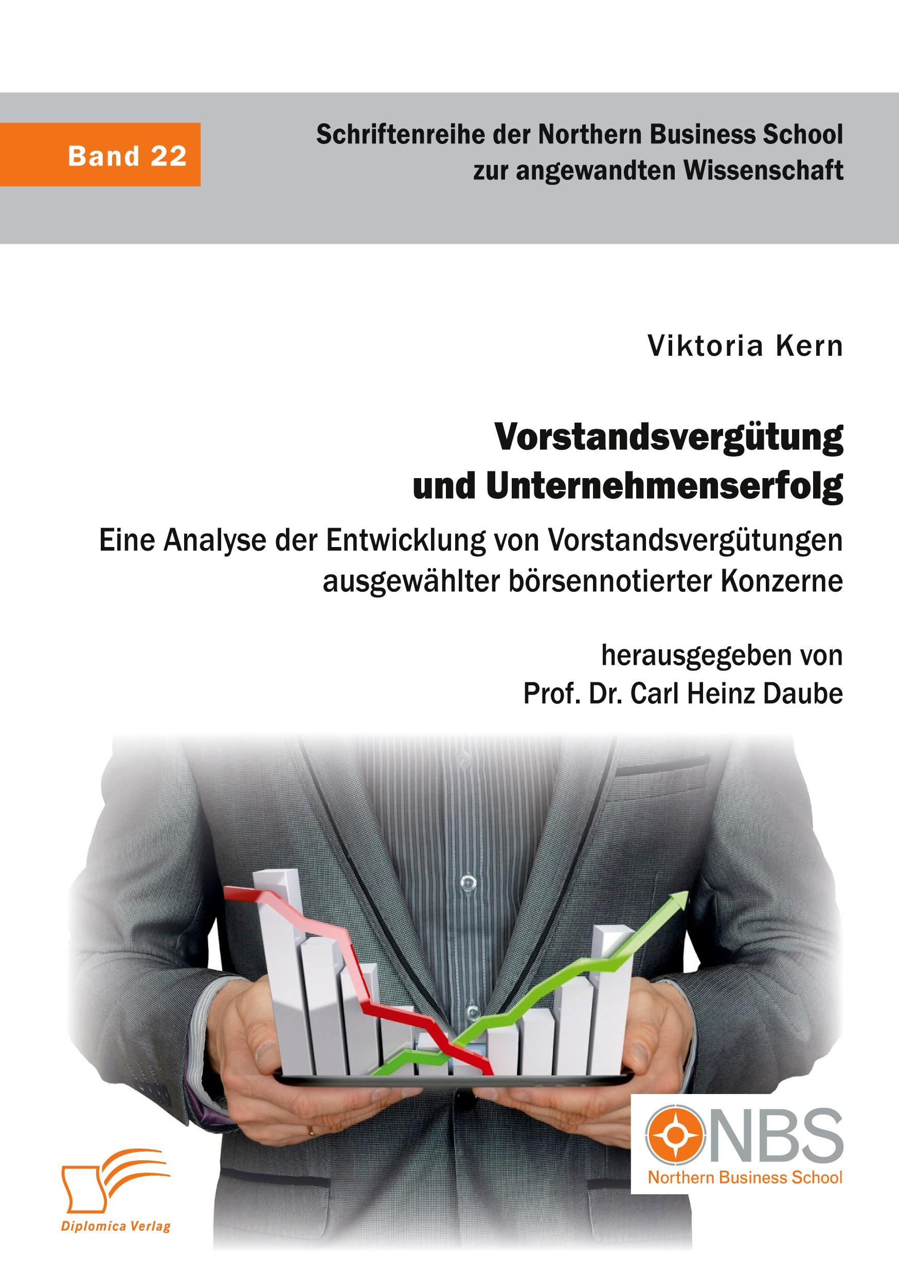 Vorstandsvergütung und Unternehmenserfolg. Eine Analyse der Entwicklung von Vorstandsvergütungen ausgewählter börsennotierter Konzerne