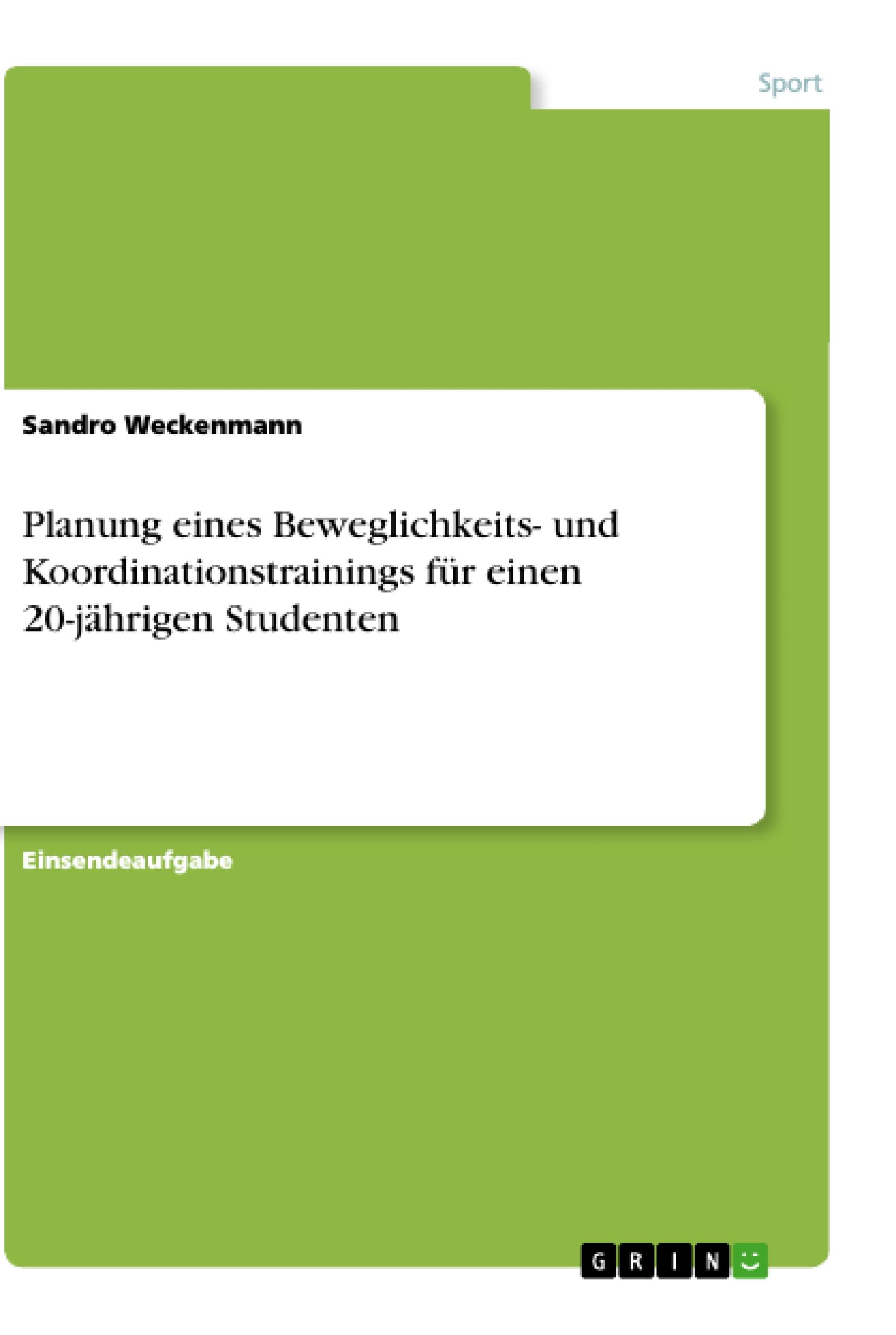 Planung eines Beweglichkeits- und Koordinationstrainings für einen 20-jährigen Studenten