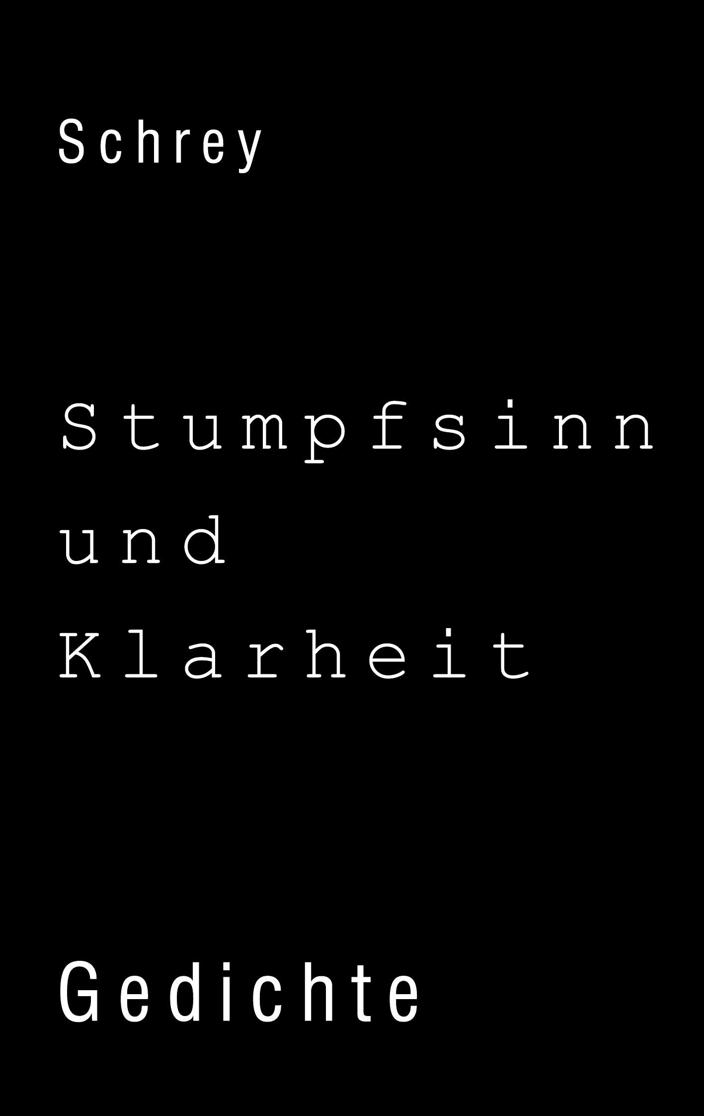 Stumpfsinn und Klarheit