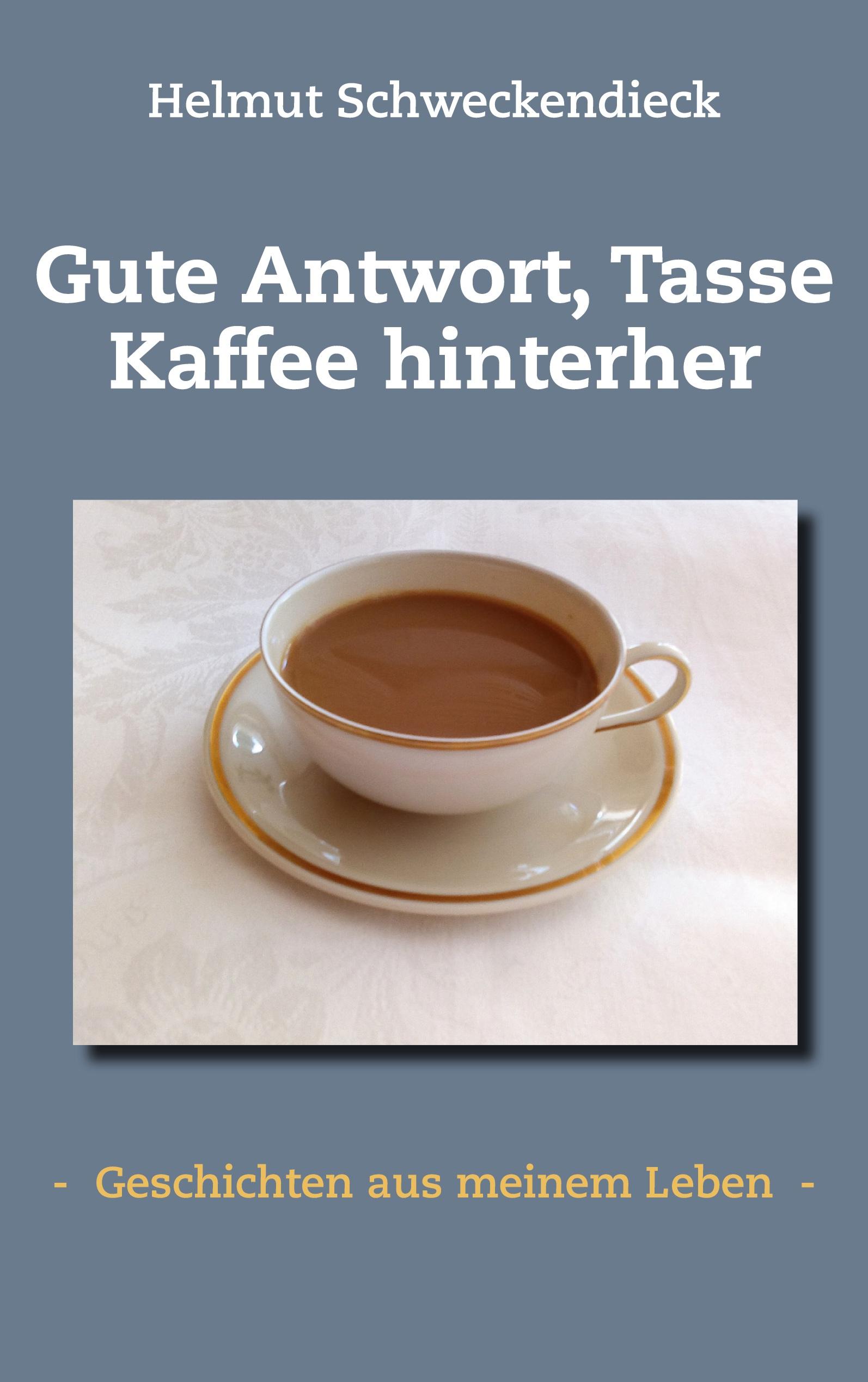 Gute Antwort, Tasse Kaffee hinterher