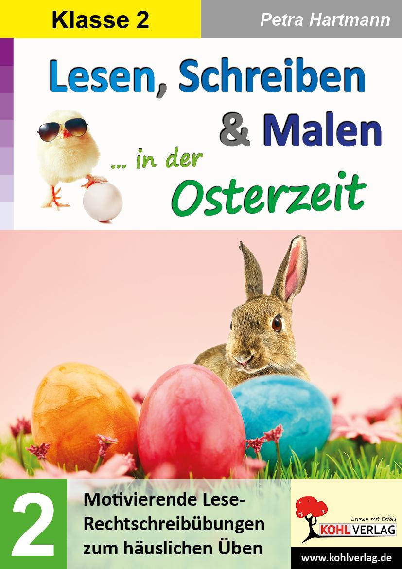 Lesen, Schreiben & Malen ... in der Osterzeit / Klasse 2