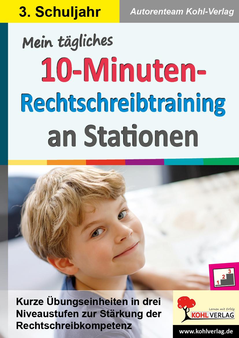 Mein tägliches 10-Minuten-Rechtschreibtraining an Stationen / Klasse 3