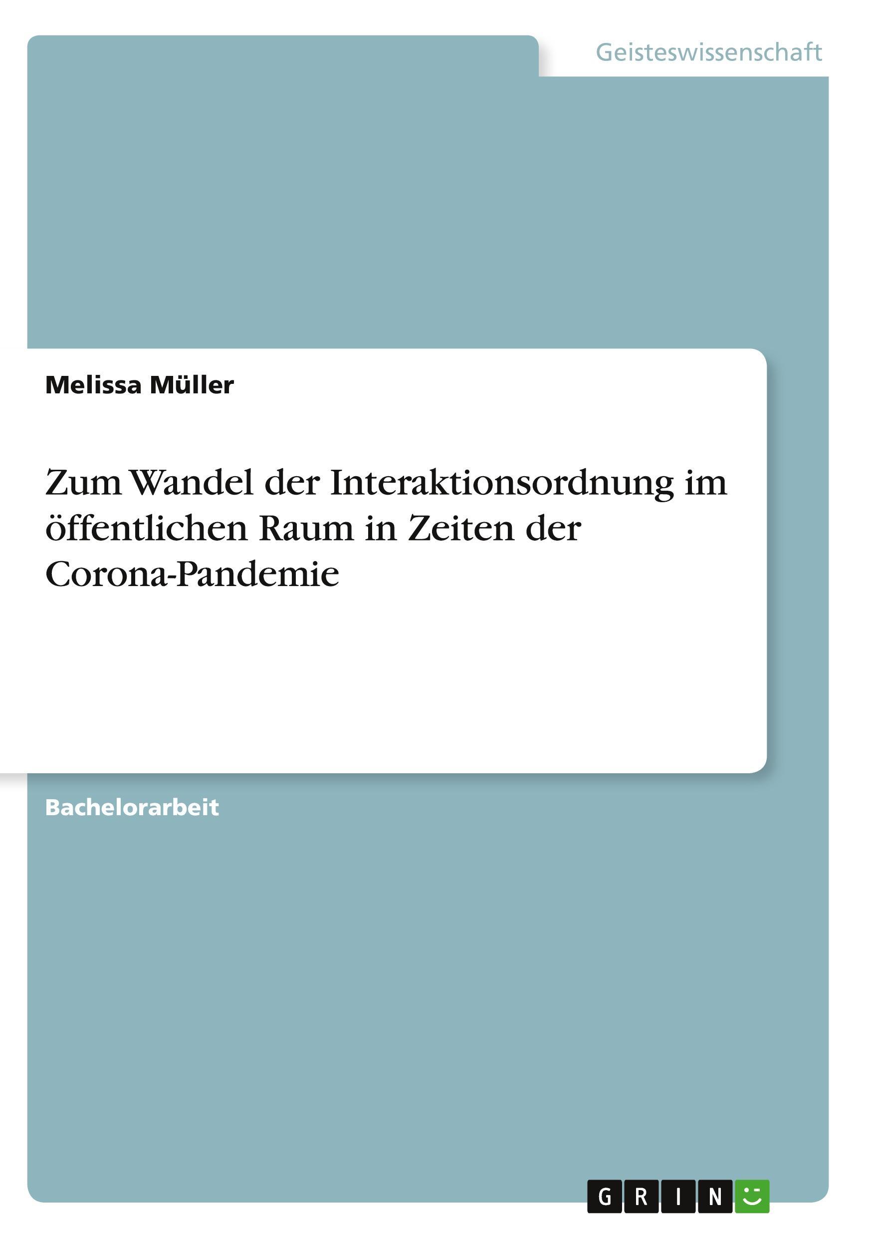 Zum Wandel der Interaktionsordnung im öffentlichen Raum in Zeiten der Corona-Pandemie