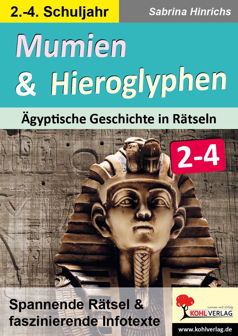 Mumien & Hieroglyphen - Ägyptische Geschichte in Rätseln / Klasse 2-4