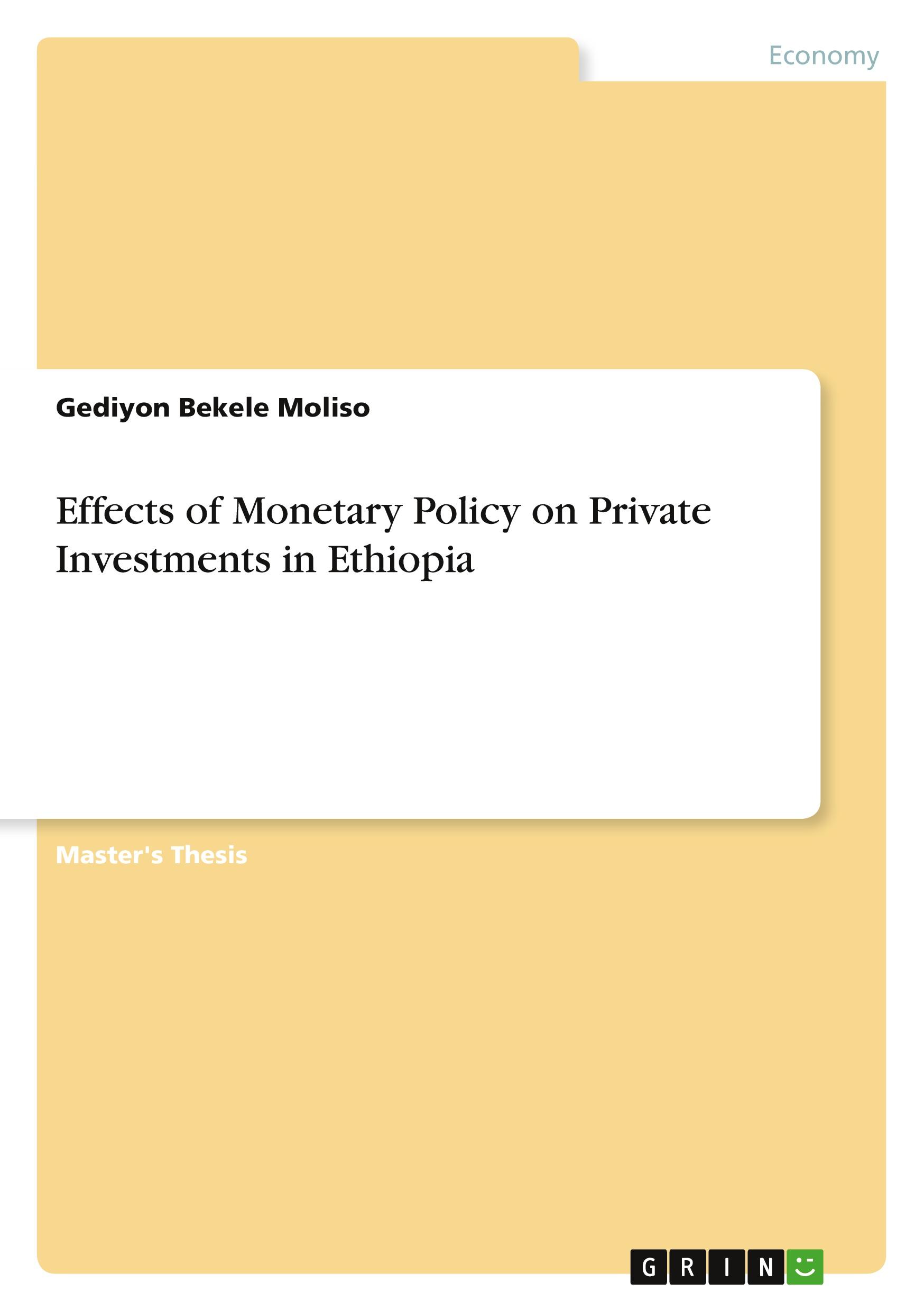 Effects of Monetary Policy on Private Investments in Ethiopia