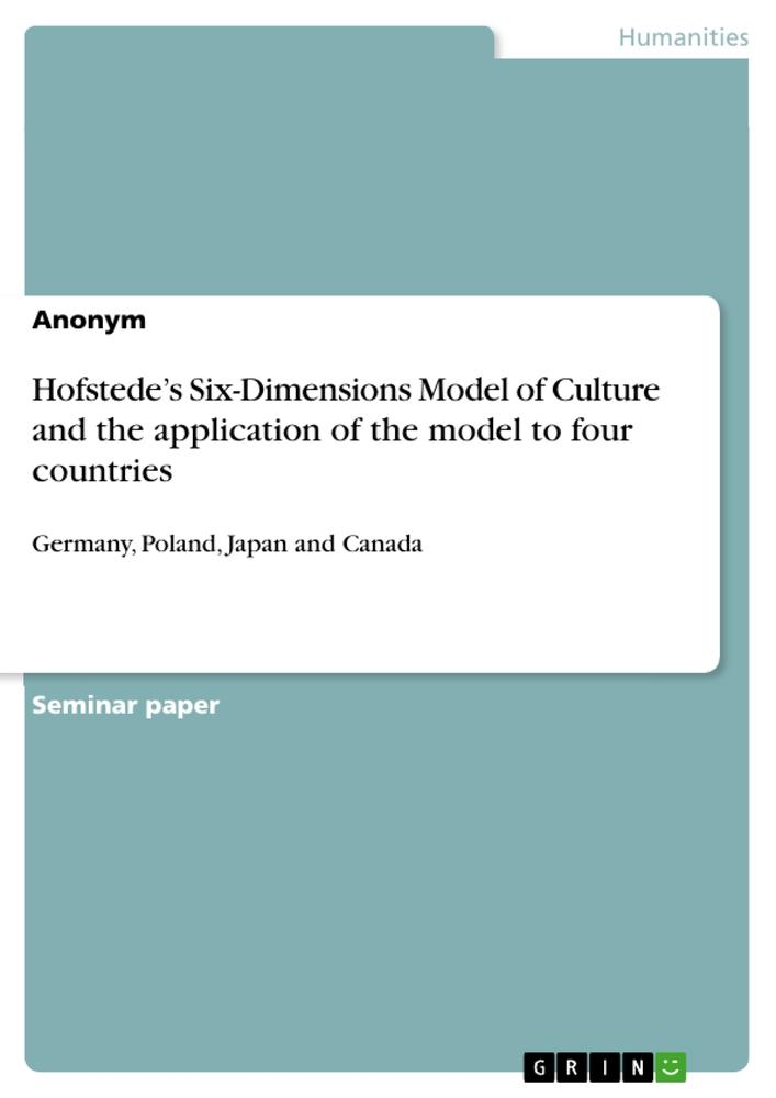 Hofstede¿s Six-Dimensions Model of Culture and the application of the model to four countries