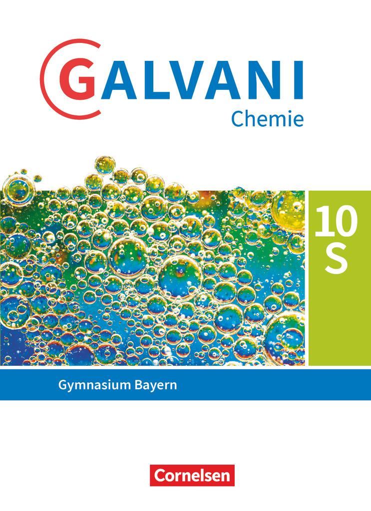 Galvani Chemie 10. Jahrgangsstufe. Ausgabe B - Bayern - Schülerbuch