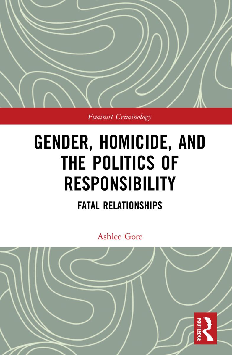 Gender, Homicide, and the Politics of Responsibility