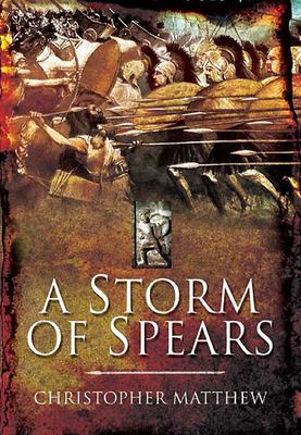 A Storm of Spears: Understanding the Greek Hoplite at War