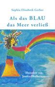 Als das Blau das Meer verließ