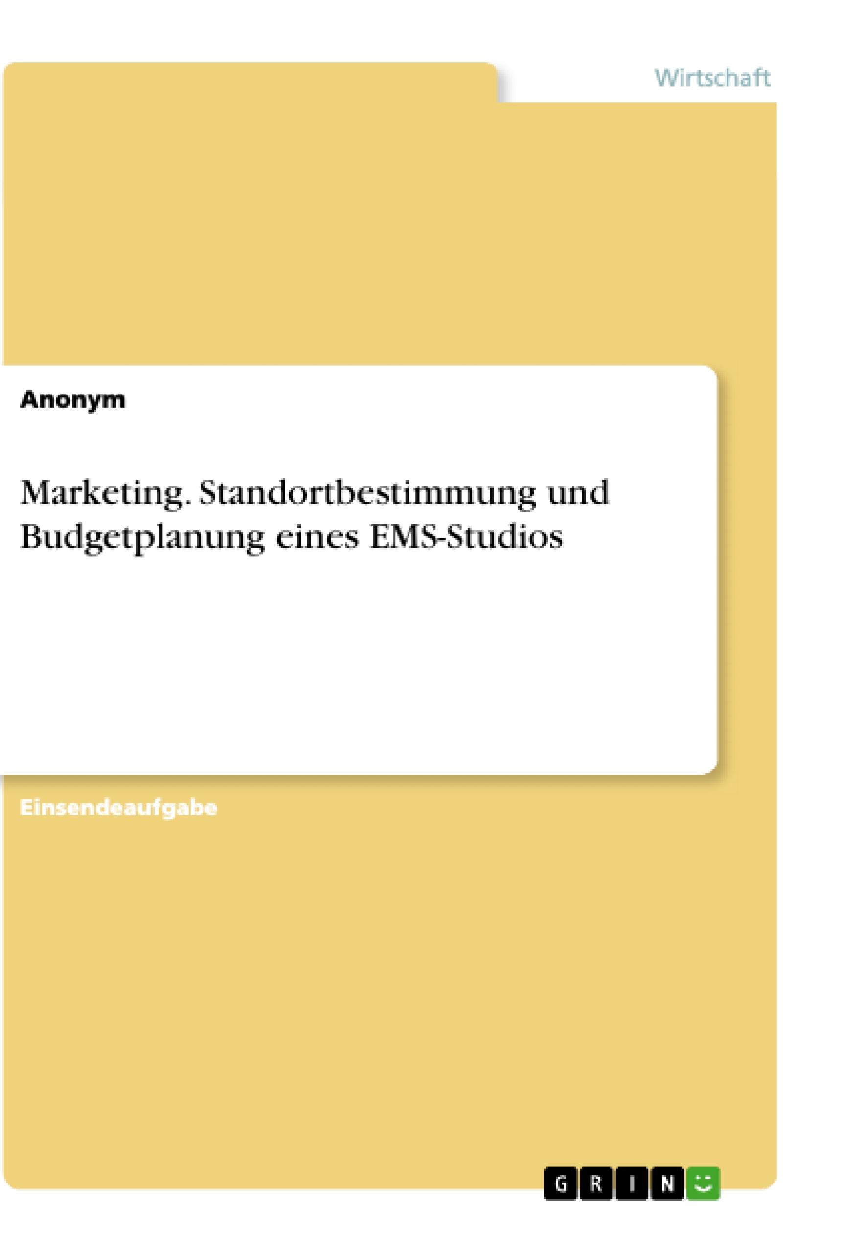 Marketing. Standortbestimmung und Budgetplanung eines EMS-Studios