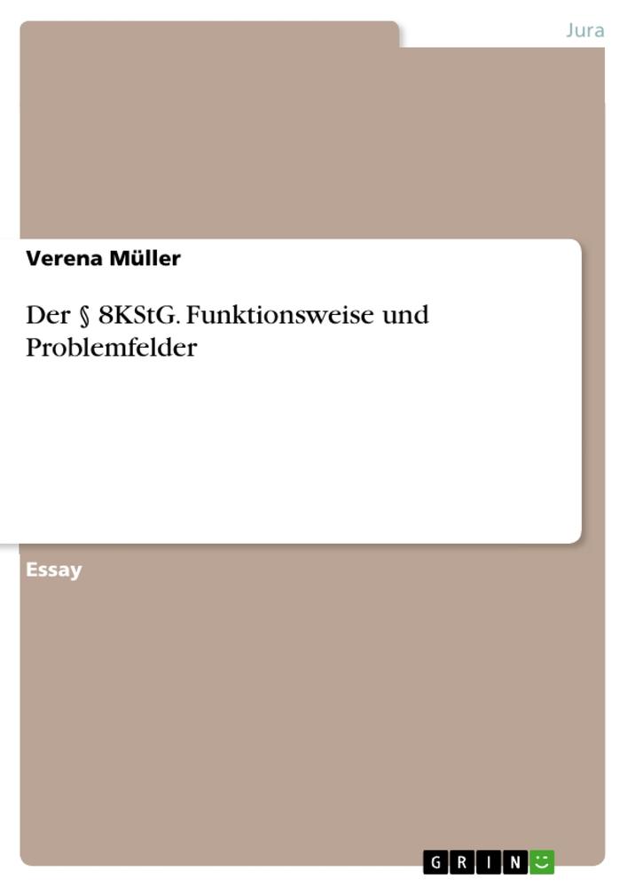 Der § 8KStG. Funktionsweise und Problemfelder