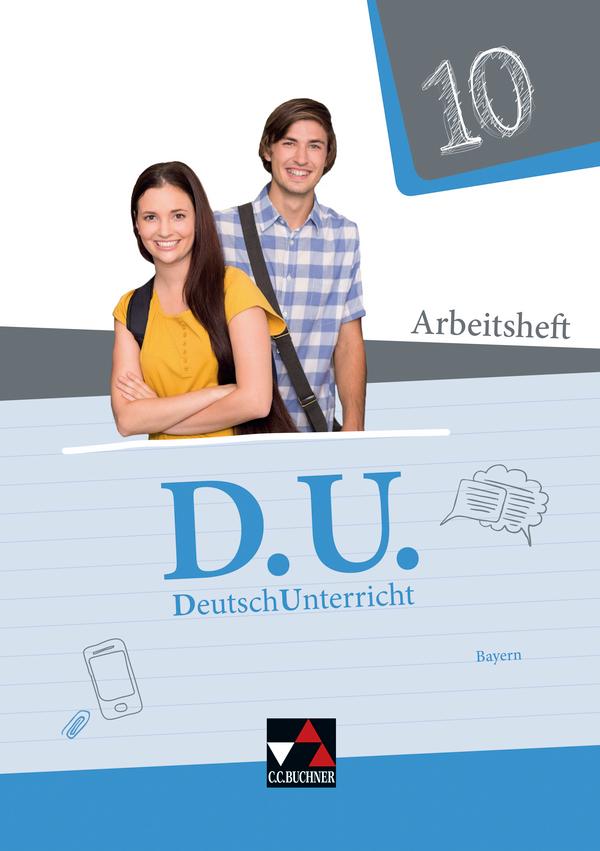 D.U. DeutschUnterricht 10 Arbeitsheft Bayern