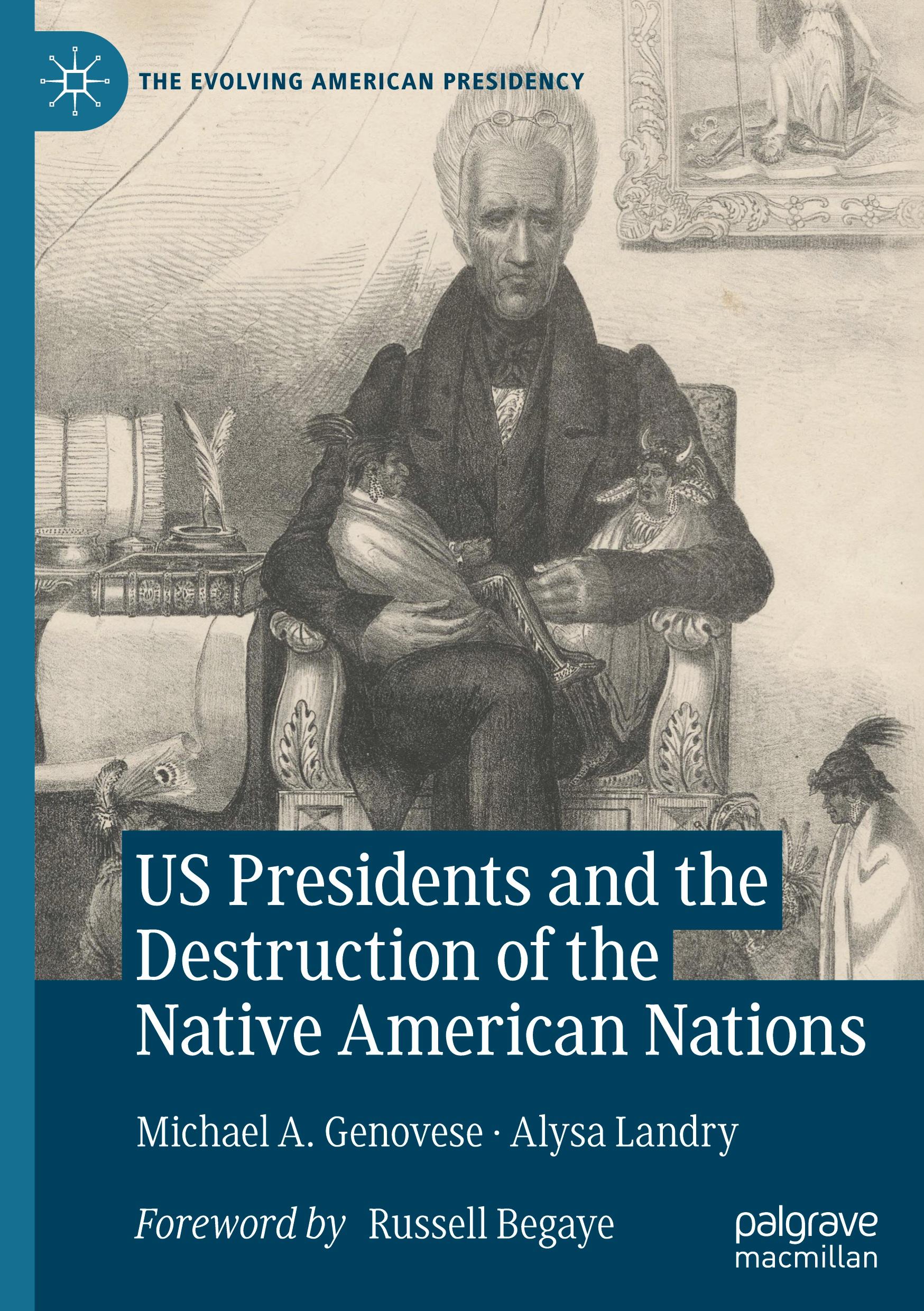 US Presidents and the Destruction of the Native American Nations