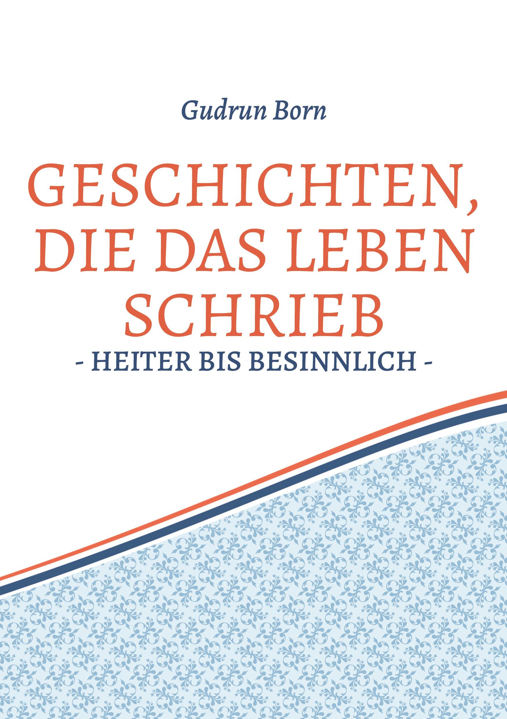 Geschichten, die das leben schrieb