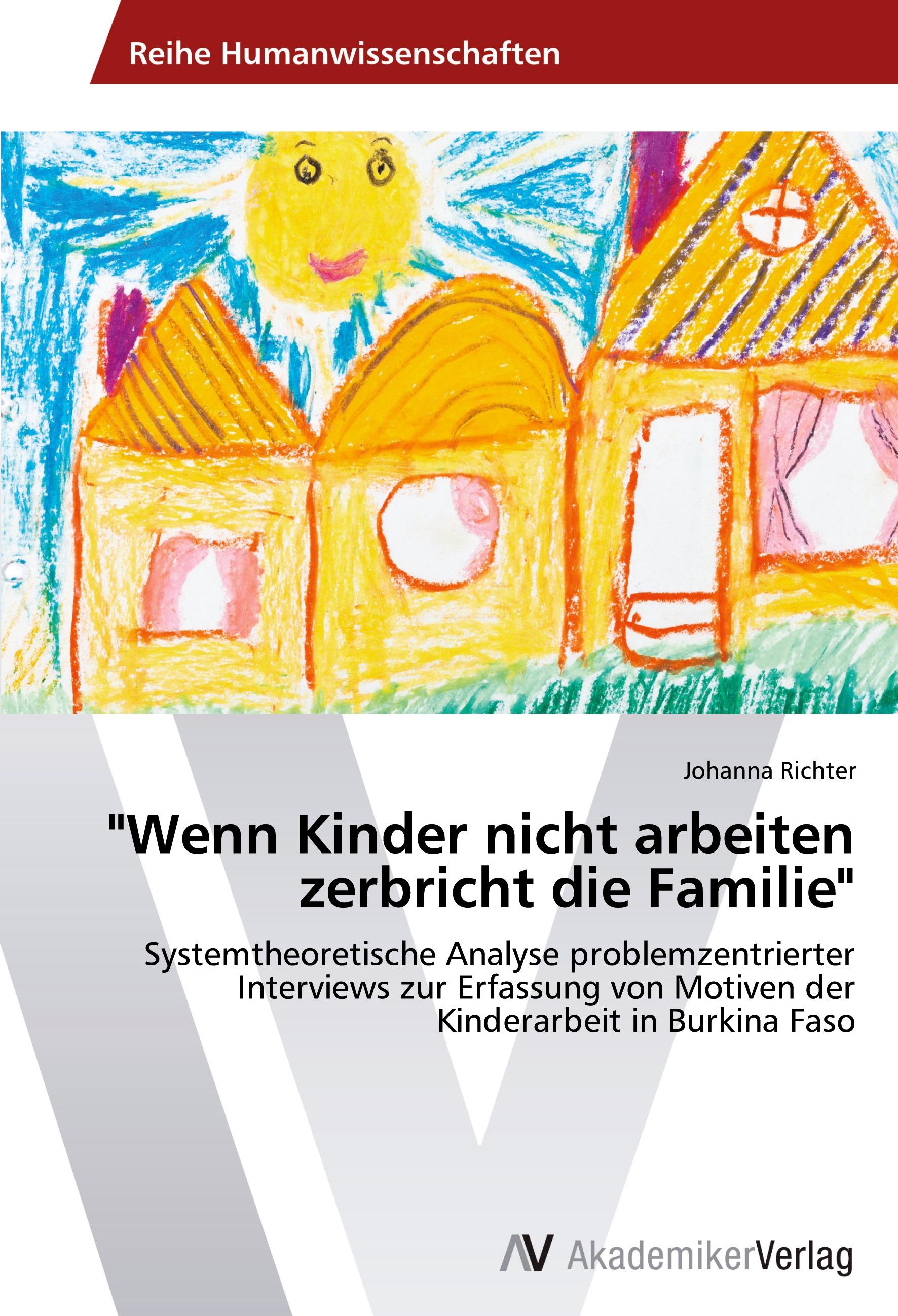 "Wenn Kinder nicht arbeiten zerbricht die Familie"