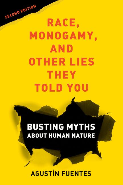 Race, Monogamy, and Other Lies They Told You, Second Edition