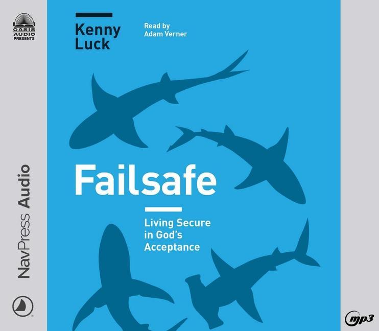 Failsafe: Living Secure in God's Acceptance