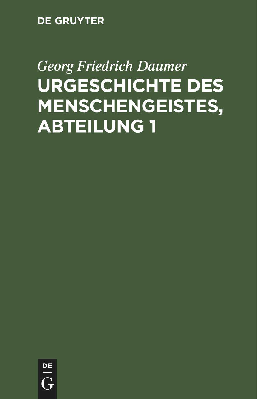 Urgeschichte des Menschengeistes, Abteilung 1