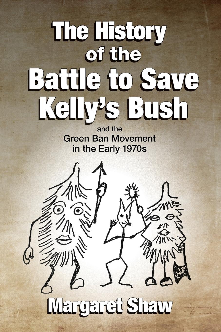 The History of the Battle to Save Kelly's Bush