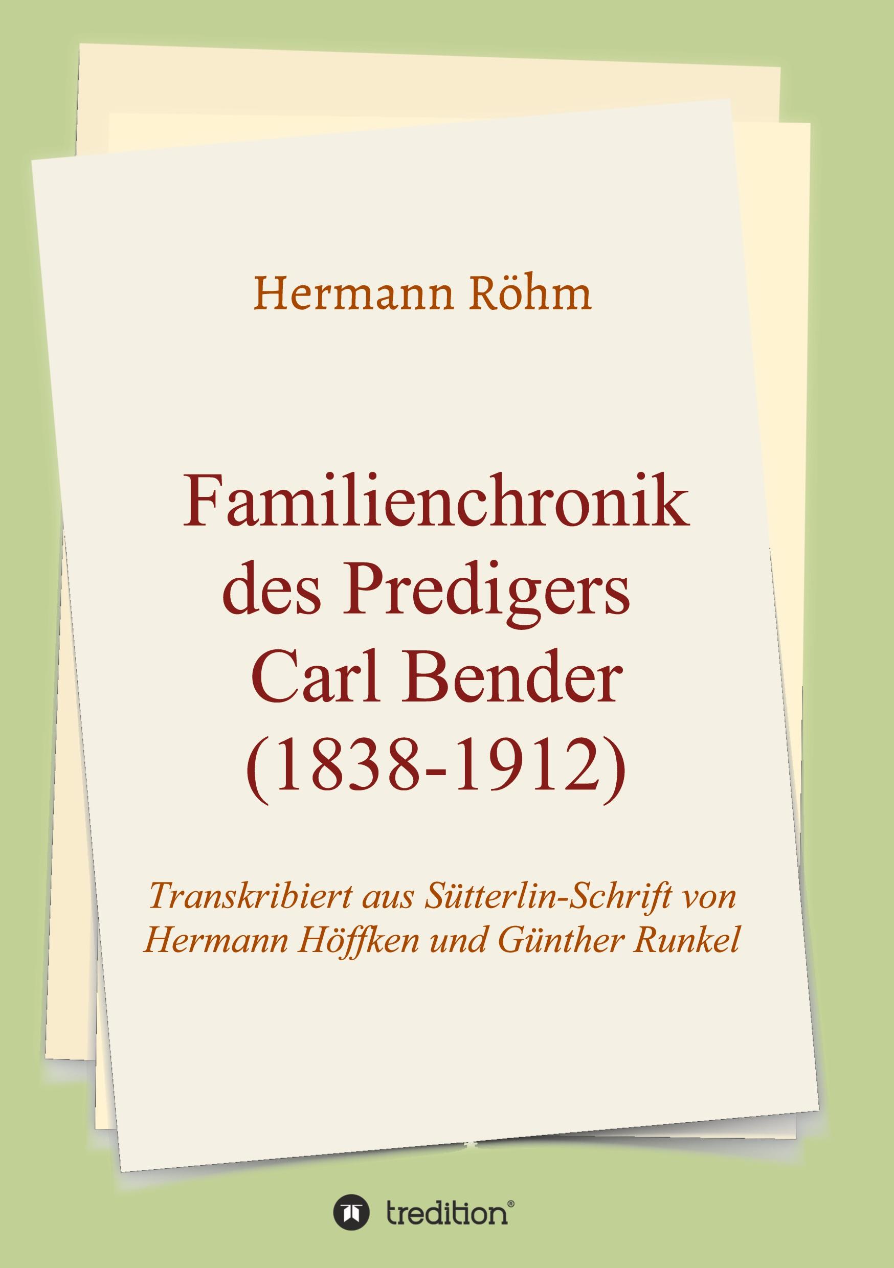 Familienchronik des Predigers Carl Bender (1838-1912)