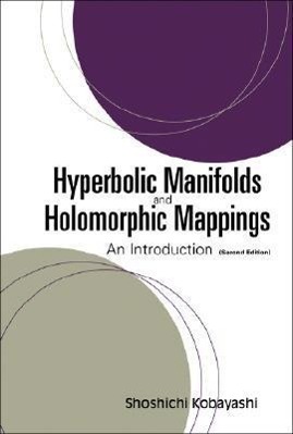 Hyperbolic Manifolds and Holomorphic Mappings: An Introduction (Second Edition)