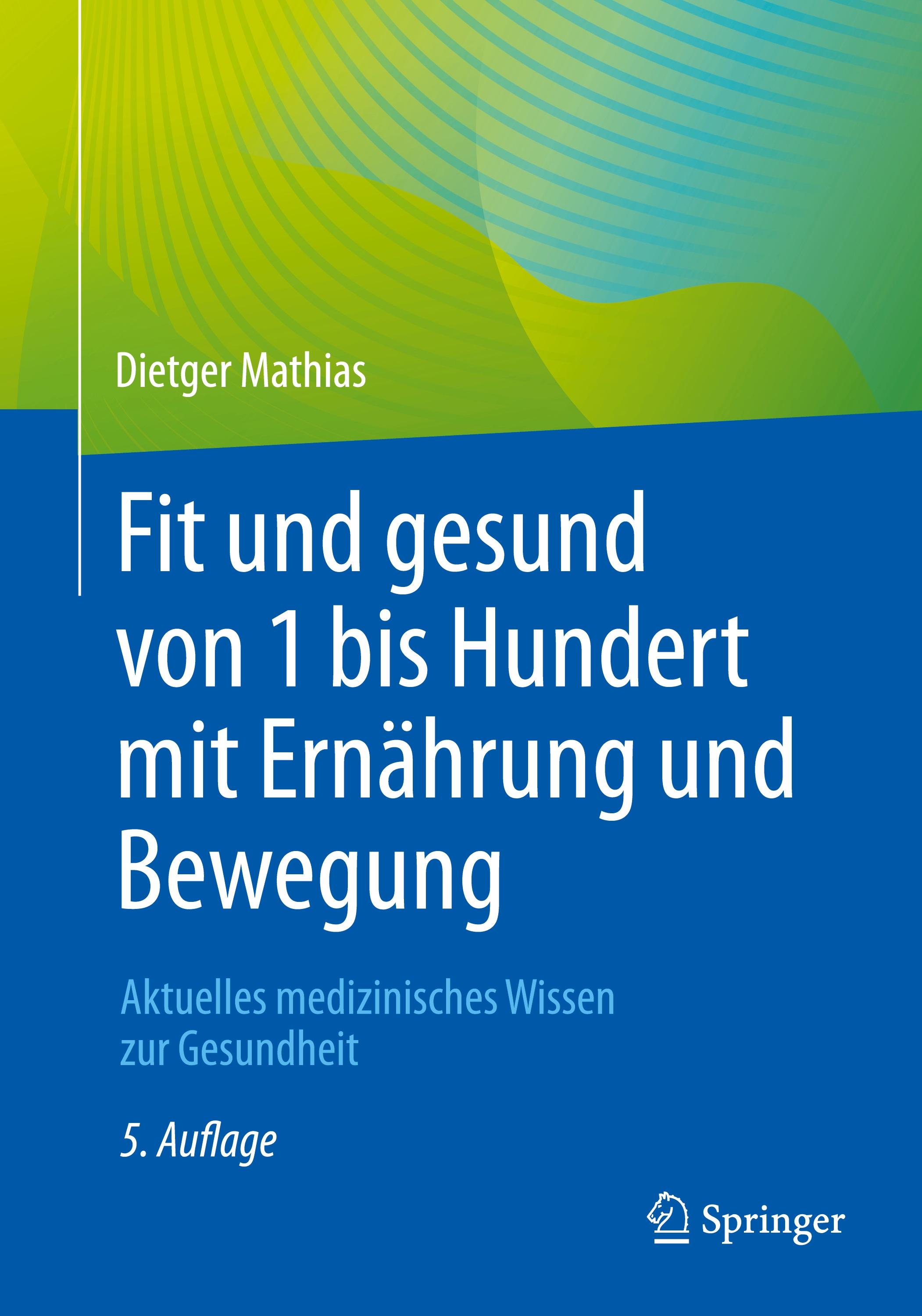 Fit und gesund von 1 bis Hundert mit Ernährung und Bewegung