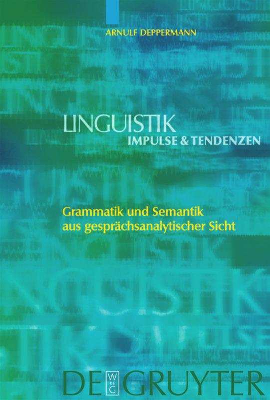 Grammatik und Semantik aus gesprächsanalytischer Sicht