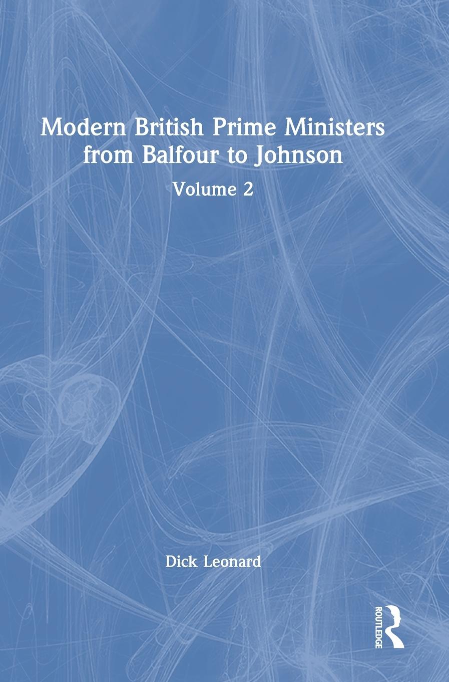 Modern British Prime Ministers from Balfour to Johnson